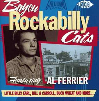 CD Various: Bayou Rockabilly Cats Featuring: Al Ferrier