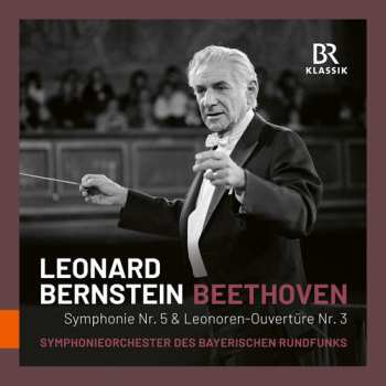 Album Various: Beethoven: Symphonie Nr. 5 In C-dur Op. 67 / Leonoren-ouvertüre Nr. 3 In C-dur, Op. 72