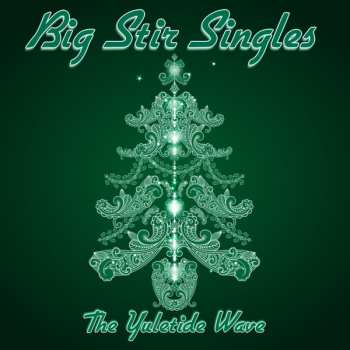 Album Various: Big Stir Singles - The Yuletide Wave