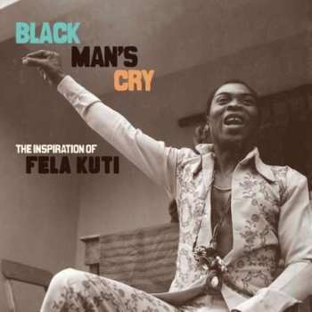 CD Various: Black Man's Cry: The Inspiration Of Fela Kuti
