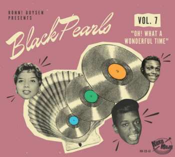 CD Various: Black Pearls Vol. 7 "Oh! What A Wonderful Time"