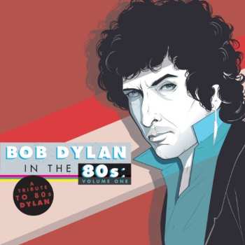 2LP Various: Bob Dylan In The 80s: Volume One