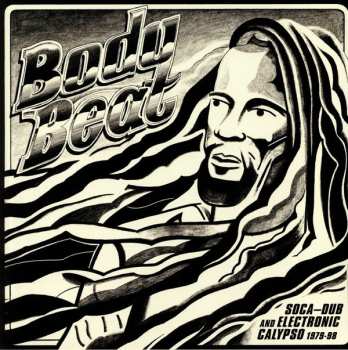 3LP Various: Body Beat (Soca-Dub And Electronic Calypso 1979-98)