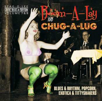 Album Various: Boom-A-Lay And Chug-A-Lug (Blues & Rhythm, Popcorn, Exotica & Tittyshakers!) 