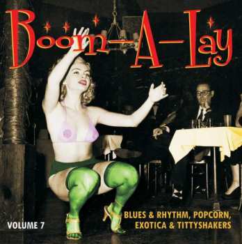 EP Various: Boom-A-Lay (Blues & Rhythm, Popcorn, Exotica & Tittyshakers Vol. 7)