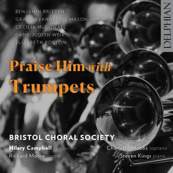 CD Various: Bristol Choral Society - Praise Him With Trumpets