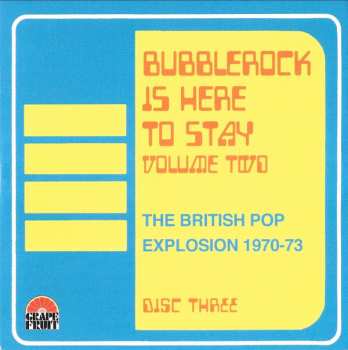 3CD/Box Set Various: Bubblerock Is Here To Stay Volume Two - The British Pop Explosion 1970-73