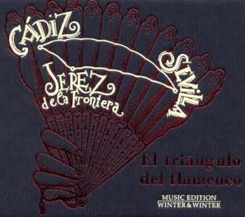 Album Various: Cádiz-Sevilla-Jerez De La Frontera - El Triángulo Del Flamenco