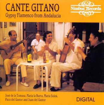 CD Various: Cante Gitano: Gypsy Flamenco From Andalucia