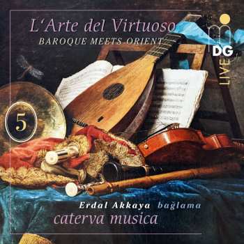 CD Various: Caterva Musica - L'arte Del Virtuoso Vol. 5 "baroque Meets Orient"
