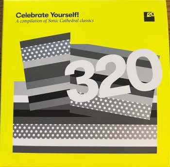4CD Various: Celebrate Yourself! The Sonic Cathedral Story 2004-2024 LTD