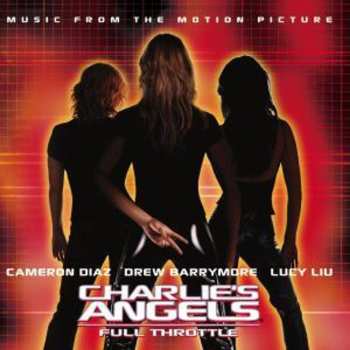 Album Various: Charlie's Angels: Full Throttle (Music From The Motion Picture)