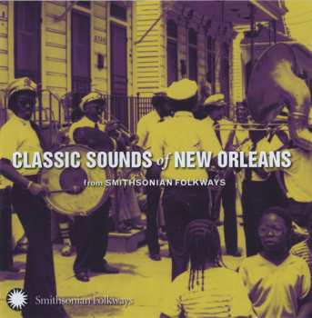 Album Various: Classic Sounds Of New Orleans (From Smithsonian Folkways)