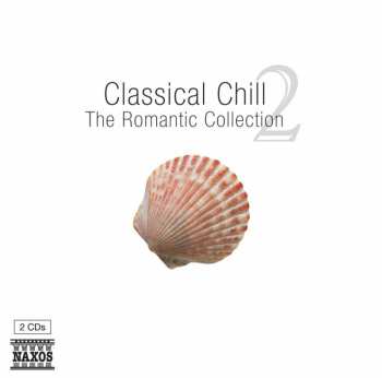 2CD Various: Classical Chill 2 - The Romantic Collection