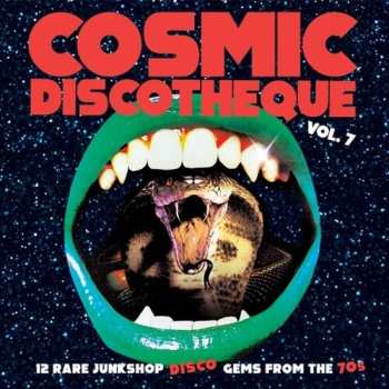 LP Various: Cosmic Discotheque Vol 7 - 12 Rare Junkshop Disco Gems From The '70's