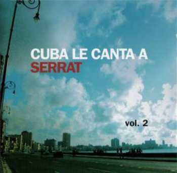 2CD Various: Cuba Le Canta A Serrat Vol. 2 (Continúa El Tributo)