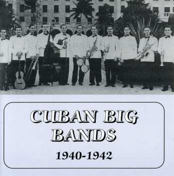Album Various: Cuban Big Bands 1940-1942