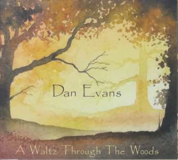 CD Various: Dan Evans - A Waltz Through The Woods