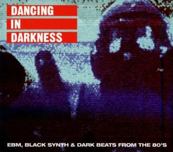 CD Various: Dancing In Darkness (EBM, Black Synth & Dark Beats From The 80's)