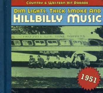 CD Various: Dim Lights, Thick Smoke & Hillbilly Music: Country & Western Hit Parade - 1951