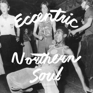 LP Various: Eccentric Northern Soul