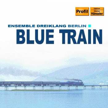 Album Various: Ensemble Dreiklang Berlin - Blue Train
