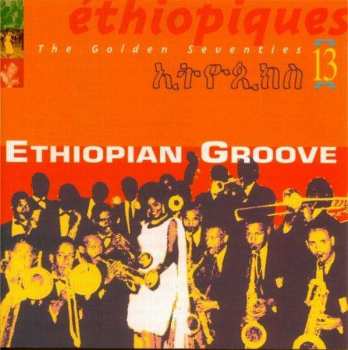 CD Various: Éthiopiques 13: Ethiopian Groove - The Golden Seventies