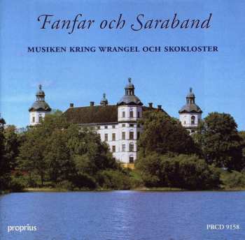 CD Various: Fanfar Och Saraband - Musiken Kring Wrangel Och Skokloster