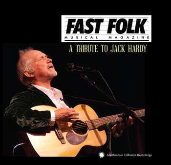 2CD Various: Fast Folk Musical Magazine  - A Tribute To Jack Hardy