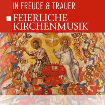 CD Various: Feierliche Kirchenmusik-in Freude & Trauer