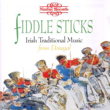 Album Various: Fiddle Sticks - Irish Traditional Music From Donegal