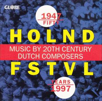 6CD/Box Set Various: Fifty Years Holland Festival · A Dutch Miracle LTD