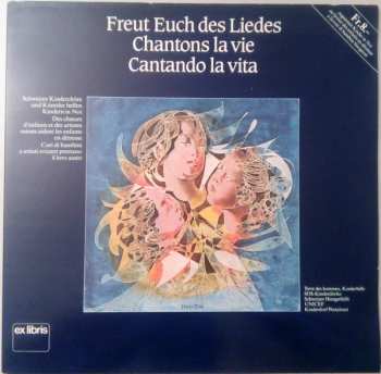 LP Various: Freut Euch Des Liedes = Chantons La Vie = Cantando La Vita
