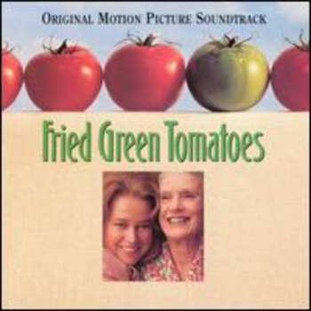 Album Various: Fried Green Tomatoes (Original Soundtrack)