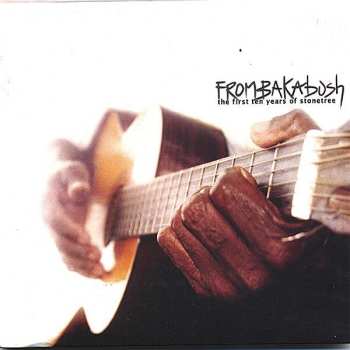 Album Various: From Bakabush - The First Ten Years Of Stonetree
