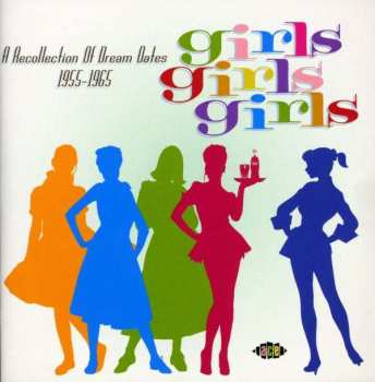 CD Various: Girls Girls Girls: A Recollection Of Dream Dates 1955-1965
