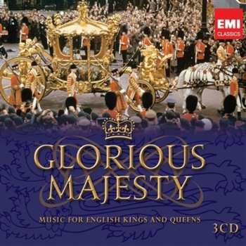 3CD Various: Glorious Majesty - Music For English Kings And Queens