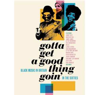 4CD/Box Set Various: Gotta Get A Good Thing Goin' (Black Music In Britain In The Sixties)
