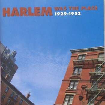 Album Various: Harlem Was The Place 1929-1952