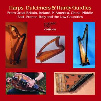 CD Various: Harps, Dulcimers & Hurdy Gurdies From Great Britain, Ireland, N. America, China, Middle East, France, Italy And The Low Countries