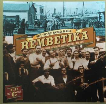 4CD Various: Have They Got Hashish In Hell? Rembetika Rarest Recordings From The Greek Underground 1920-1957