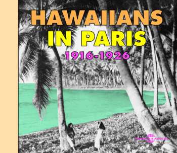 CD Various: Hawaiians In Paris 1916-1926 