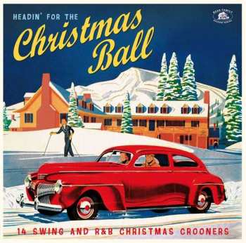 LP Various: Headin’ For The Christmas Ball (14 Swing And R&B Christmas Crooners) CLR