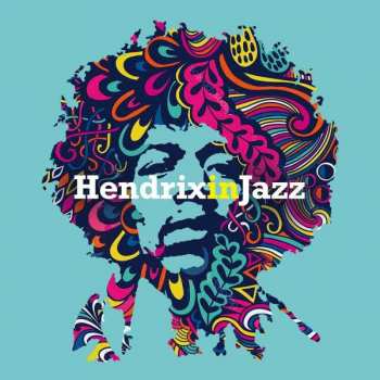 CD Various: Hendrixinjazz - A Jazz Tribute To Jimi Hendrix DIGI