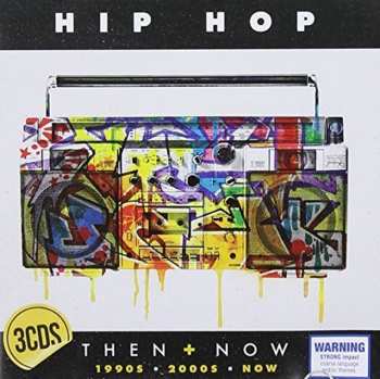 Album Various: Hip Hop Then + Now - 1990s • 2000s • Now