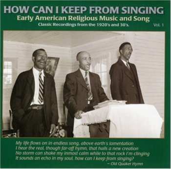 CD Various: How Can I Keep From Singing (Early American Religious Music And Song Vol. 1)