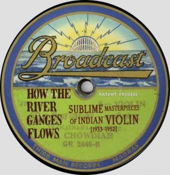 LP Various: How The River Ganges Flows (Sublime Masterpieces Of Indian Violin [1933-1952])