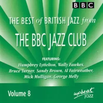 The Best Of British Jazz From The BBC Jazz Club. Volume 8