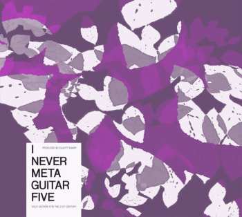 CD Various: I Never Metaguitar Five (Solo Guitars For The 21st Century)