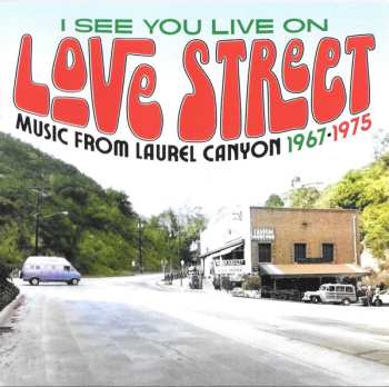 3CD/Box Set Various: I See You Live On Love Street (Music From Laurel Canyon 1967-1975)